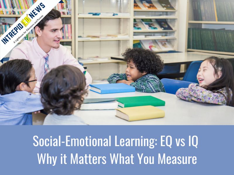 Social-Emotional Learning: EQ vs IQ