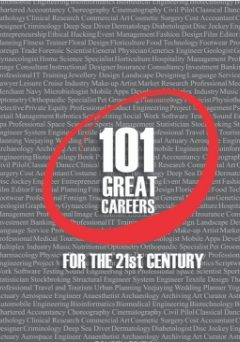 101 Great Careers For The 21st Century